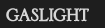 Gaslight